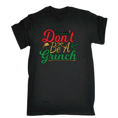 Christmas Dont Be A Grinch Xmas - Mens Funny T-Shirt Tshirts T Shirt
