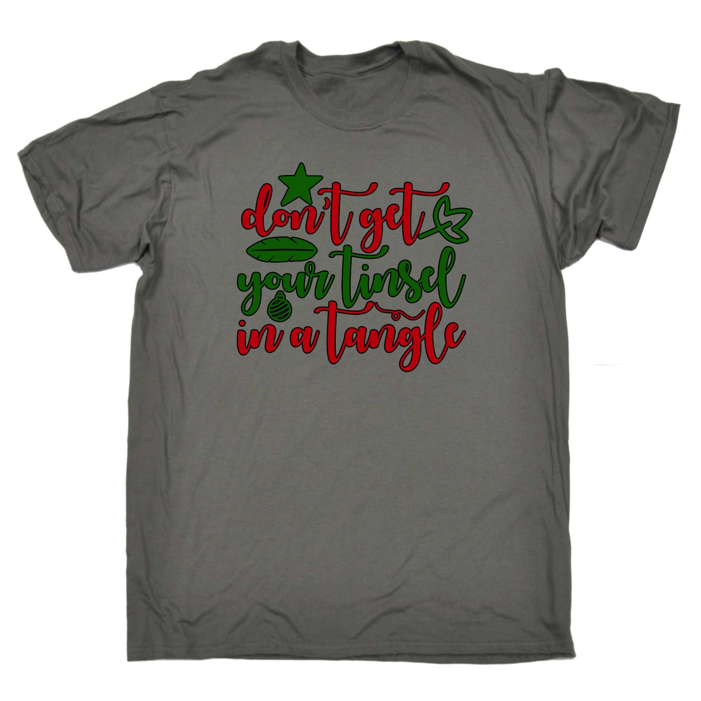 Christmas Dont Get Your Tinsel In A Tangle Xmas - Mens Funny T-Shirt Tshirts T Shirt