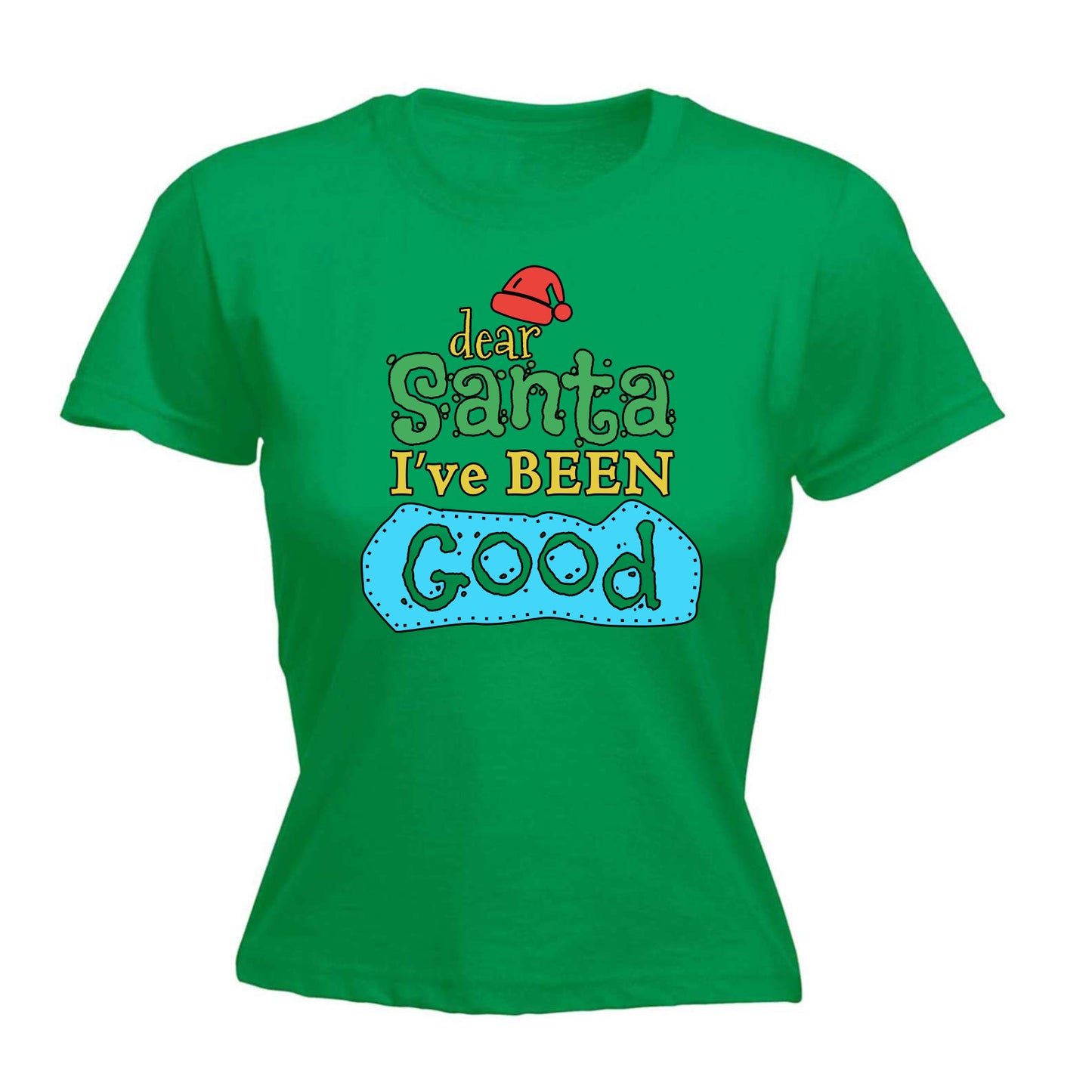 Dear Santa Ive Been Good Christmas Xmas - Funny Womens T-Shirt Tshirt Tee Shirts