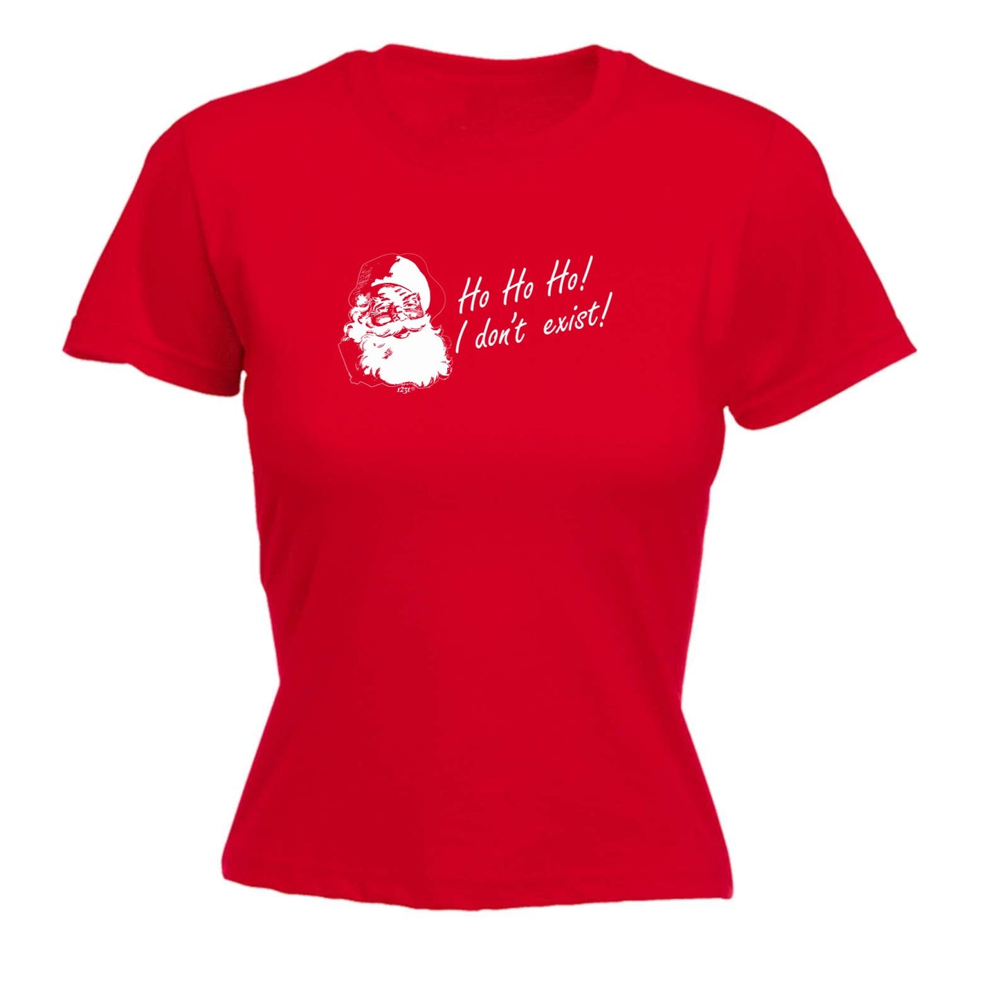Ho Ho Ho Dont Exist Christmas Santa - Xmas Novelty Womens T-Shirt Tshirt