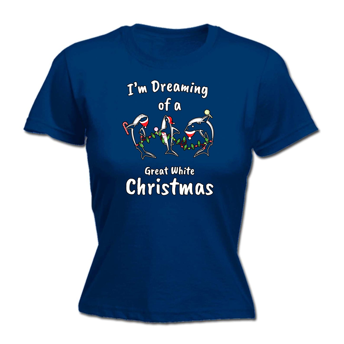 Im Dreaming Of A Great White Christmas Xmas Shark - Funny Womens T-Shirt Tshirt Tee Shirts
