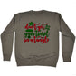 Christmas Dont Get Your Tinsel In A Tangle Xmas - Funny Novelty Sweatshirt