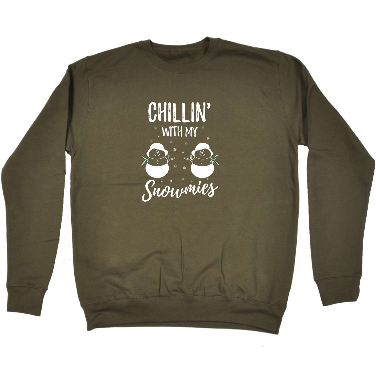 Chillin With My Snowmies Christmas Xmas - Funny Novelty Sweatshirt