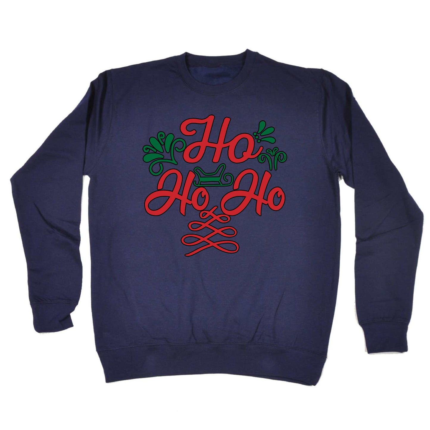 Ho Ho Ho Christmas Santa Xmas - Funny Novelty Sweatshirt