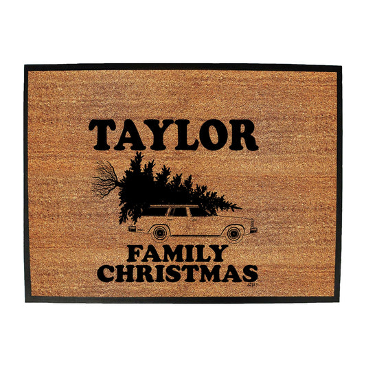 Family Christmas Taylor - Funny Novelty Doormat