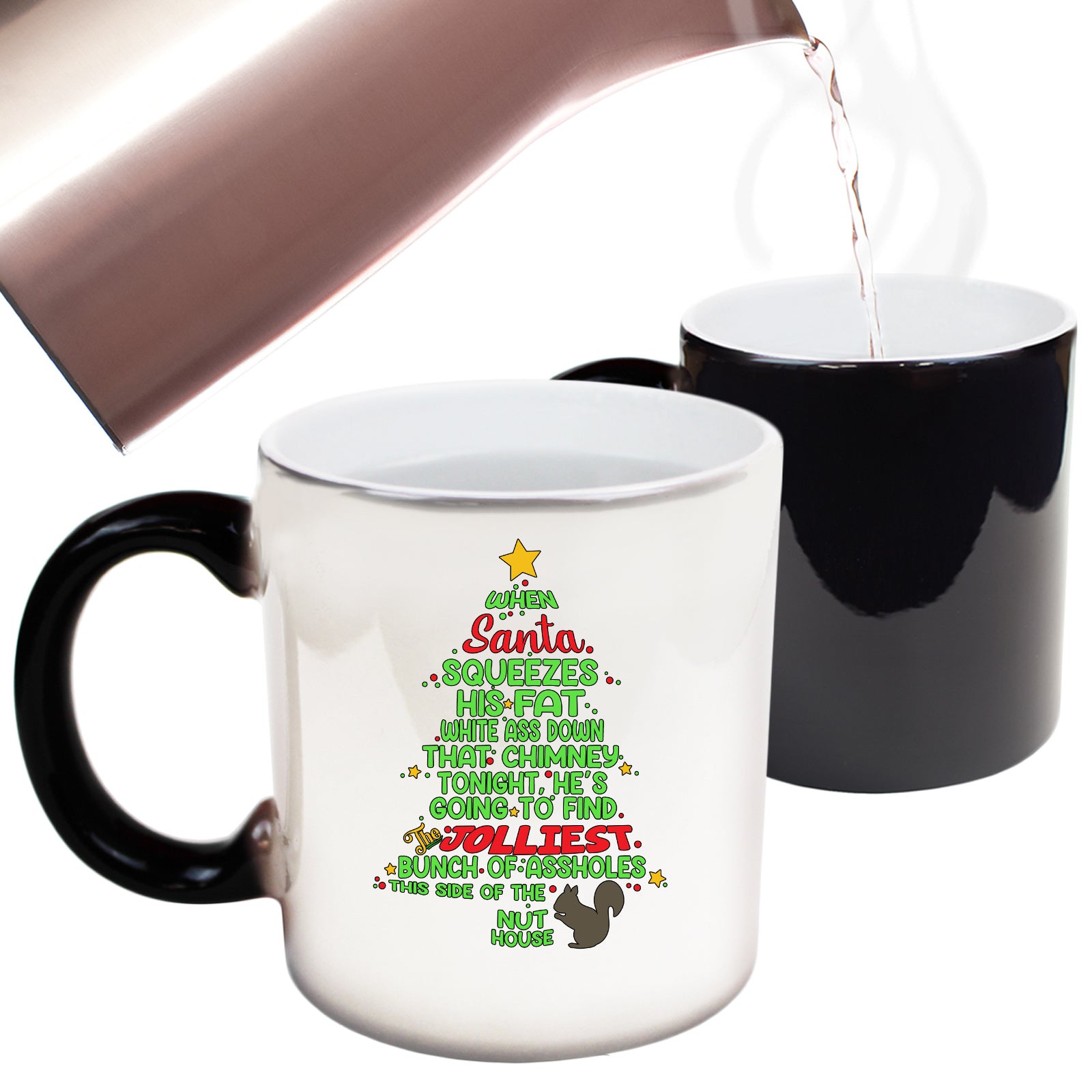 The Christmas Hub - Christmas Xmas When Santa Squeezes His Fat White Ass Down The Chimney - Funny Colour Changing Mug