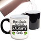 The Christmas Hub - Christmas Xmas Dear Santa All I Want Naughty Girls - Funny Colour Changing Mug