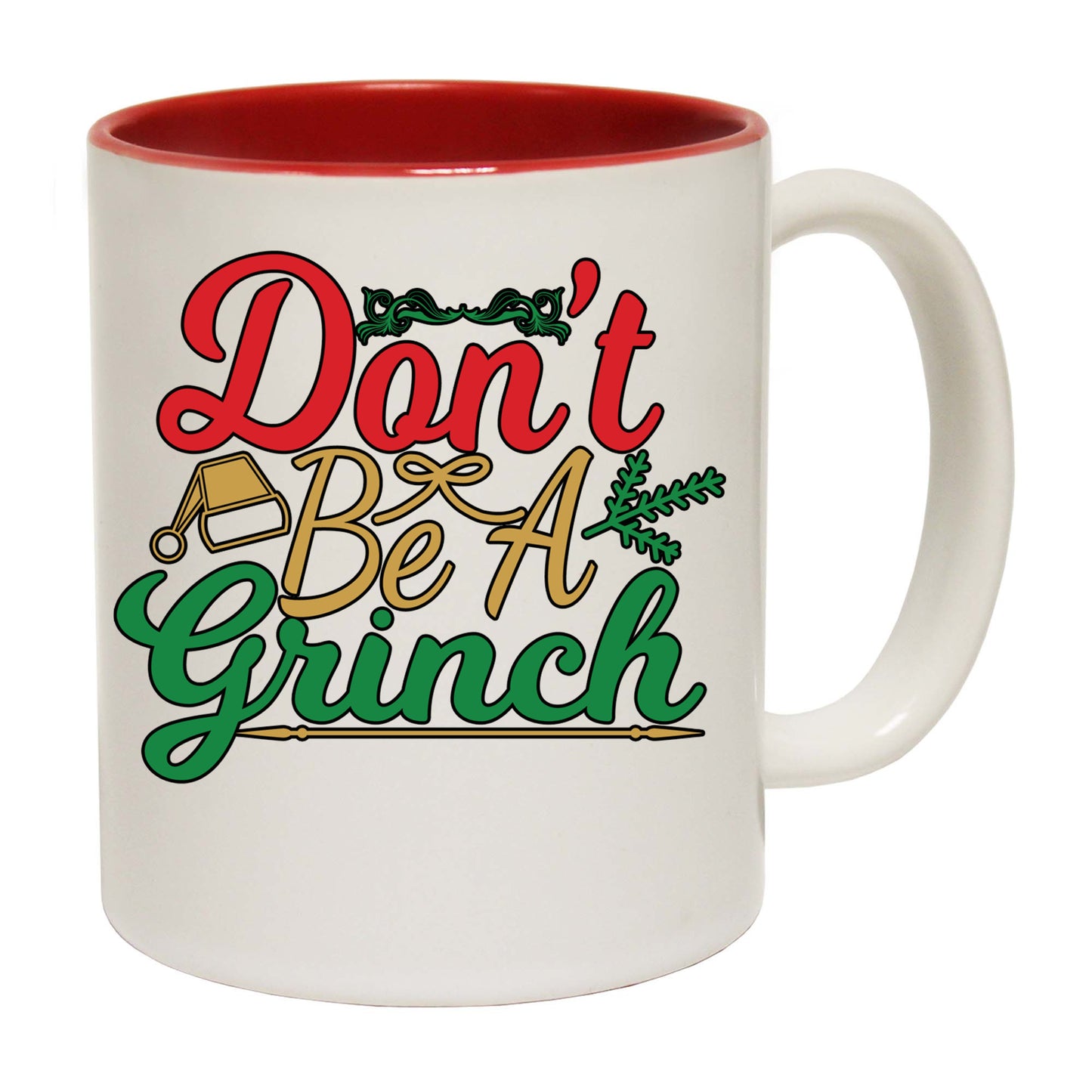 The Christmas Hub - Christmas Dont Be A Grinch Xmas - Funny Coffee Mug
