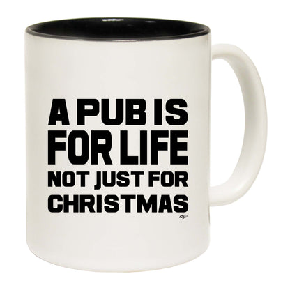 The Christmas Hub - A Pub Is For Life Not Just For Christmas - Funny Coffee Mug