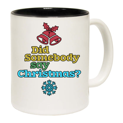 The Christmas Hub - Did Someone Say Christmas Xmas - Funny Coffee Mug