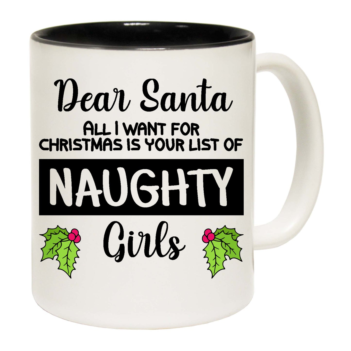 The Christmas Hub - Christmas Xmas Dear Santa All I Want Naughty Girls - Funny Coffee Mug