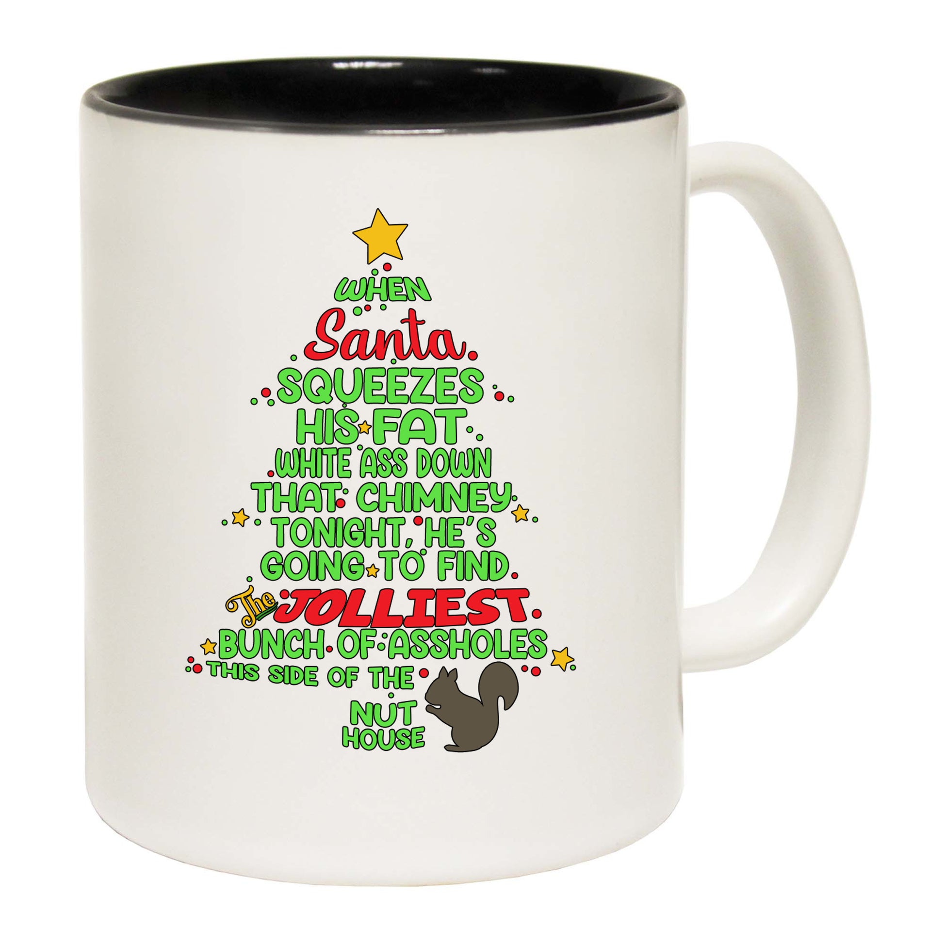 The Christmas Hub - Christmas Xmas When Santa Squeezes His Fat White Ass Down The Chimney - Funny Coffee Mug