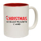 The Christmas Hub - Christmas My Second Favourite C Word - Funny Coffee Mug
