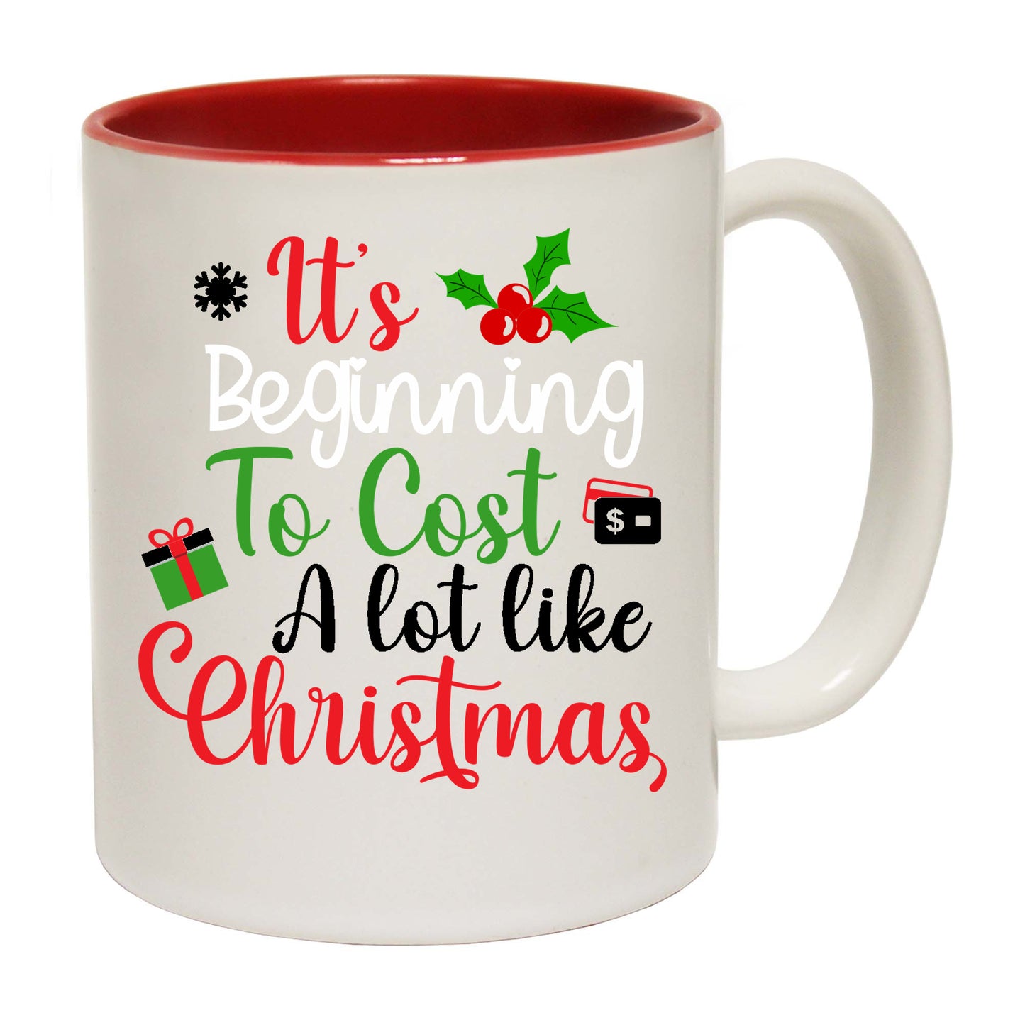 The Christmas Hub - Christmas Xmas Its Beginning To Cost A Lot Like - Funny Coffee Mug