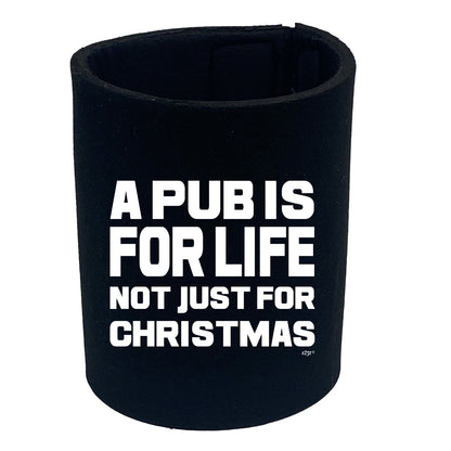 A Pub Is For Life Not Just For Christmas - Funny Stubby Holder