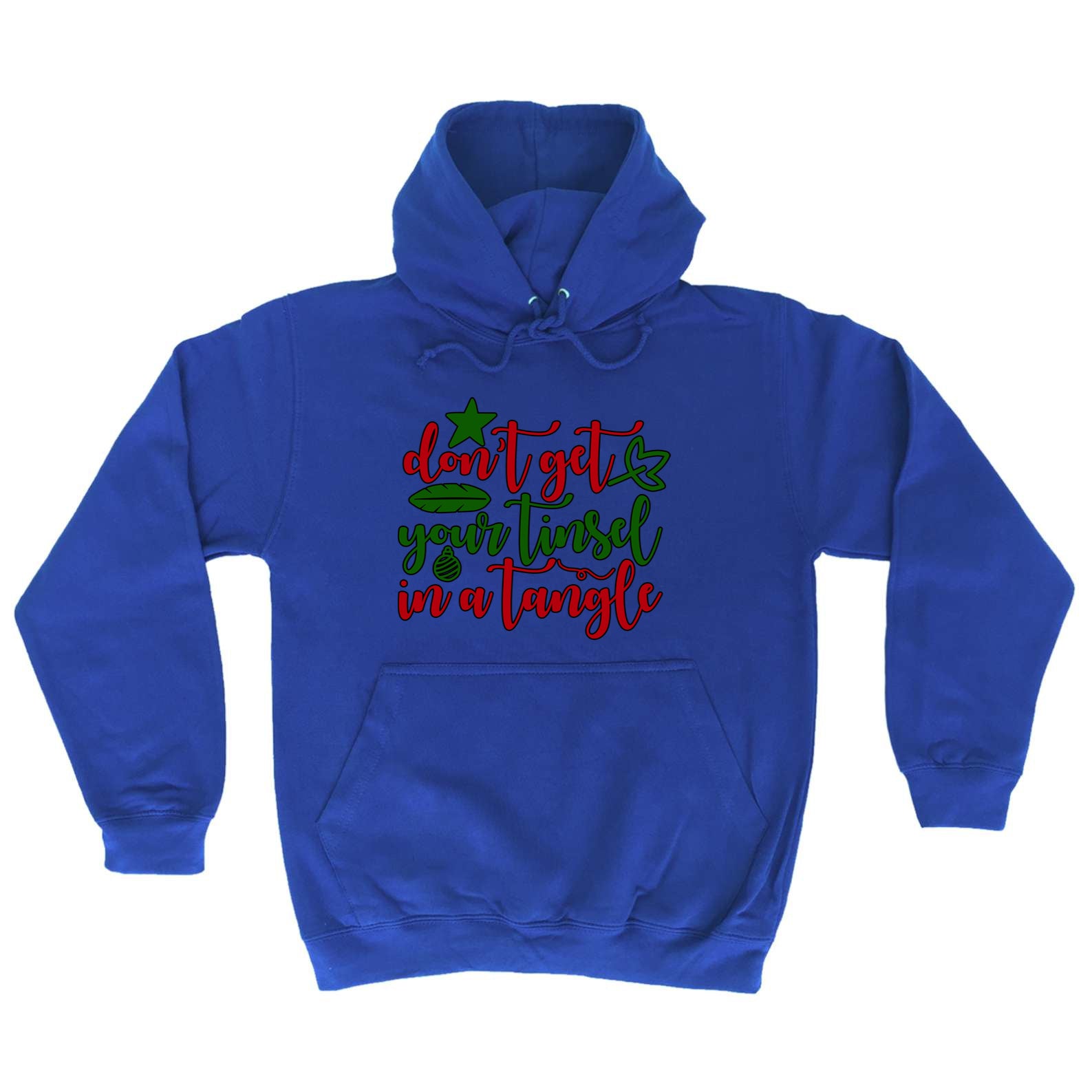 Christmas Dont Get Your Tinsel In A Tangle Xmas - Funny Hoodies Hoodie