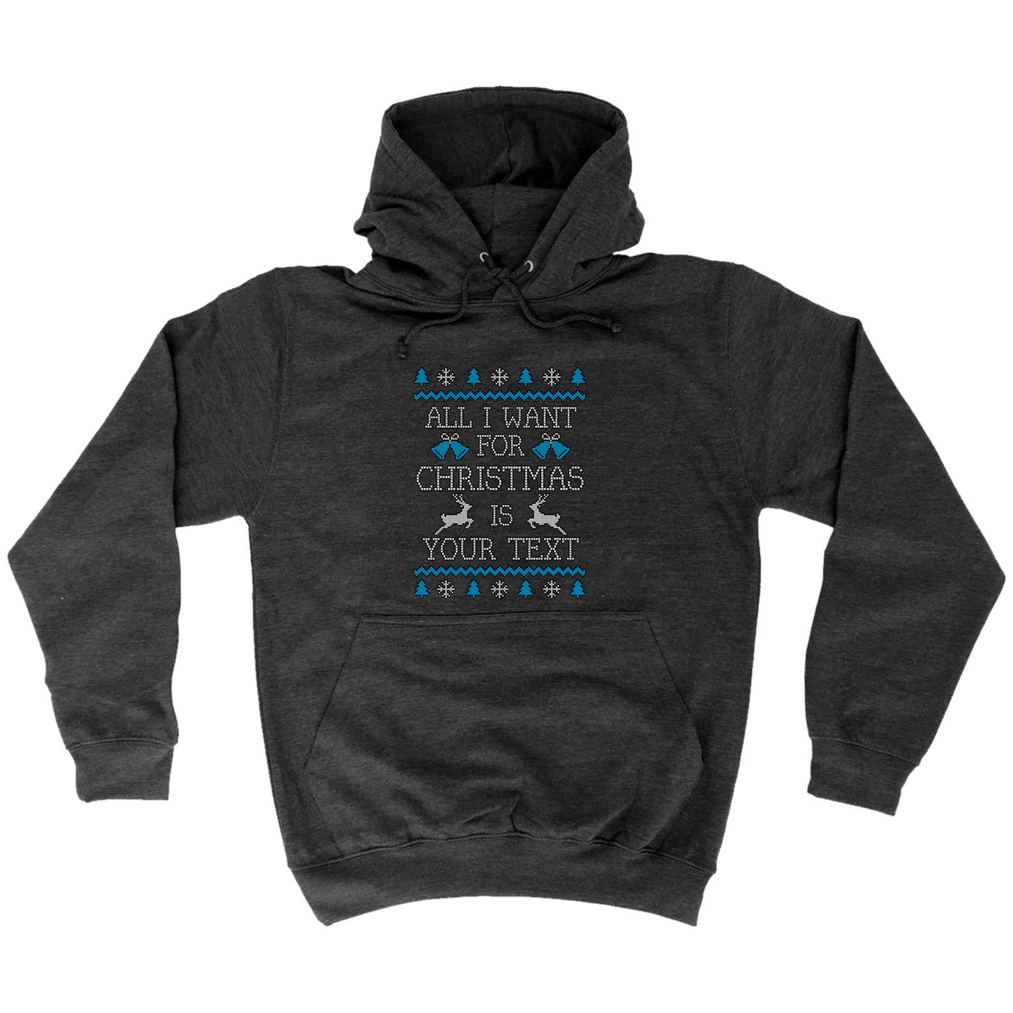 All I Want For Christmas Is Personalised - Funny Hoodies Hoodie