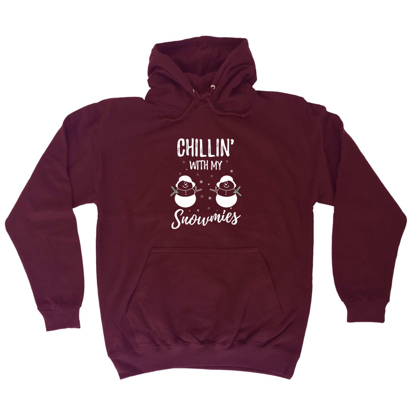 Chillin With My Snowmies Christmas Xmas - Funny Novelty Hoodies Hoodie