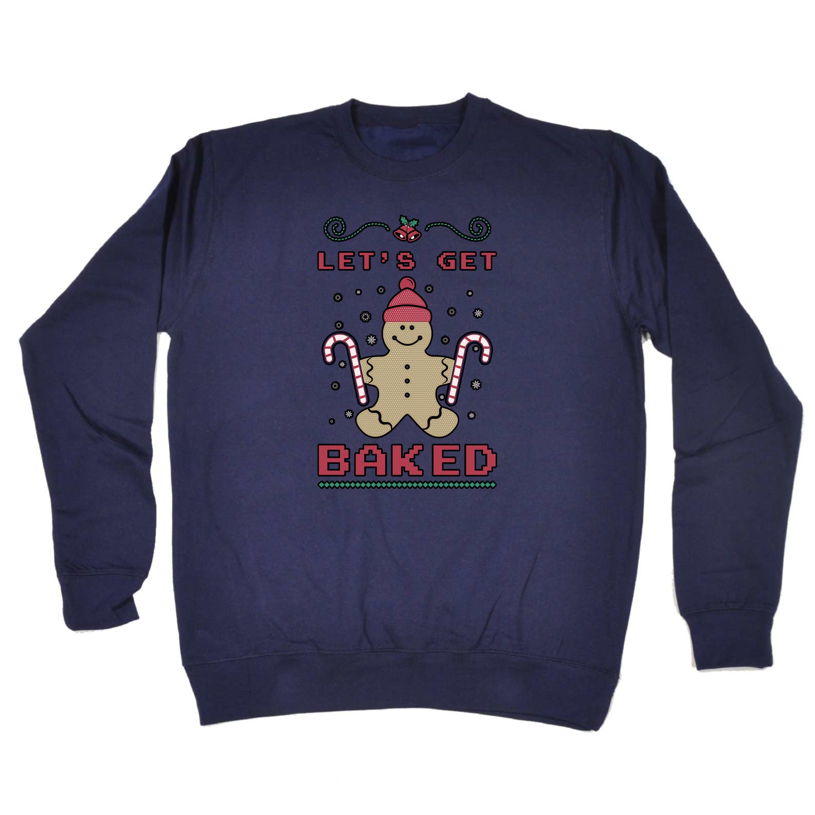 Lets Get Baked Christmas Xmas Gingerbread Man - Funny Sweatshirt