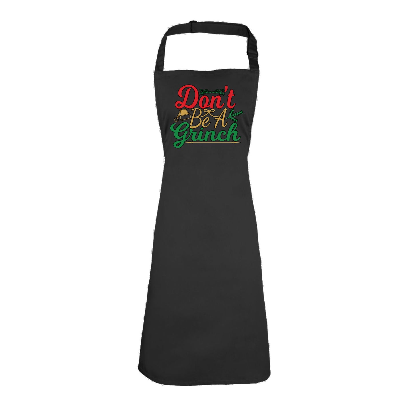 Christmas Dont Be A Grinch Xmas - Funny Novelty Kitchen Apron