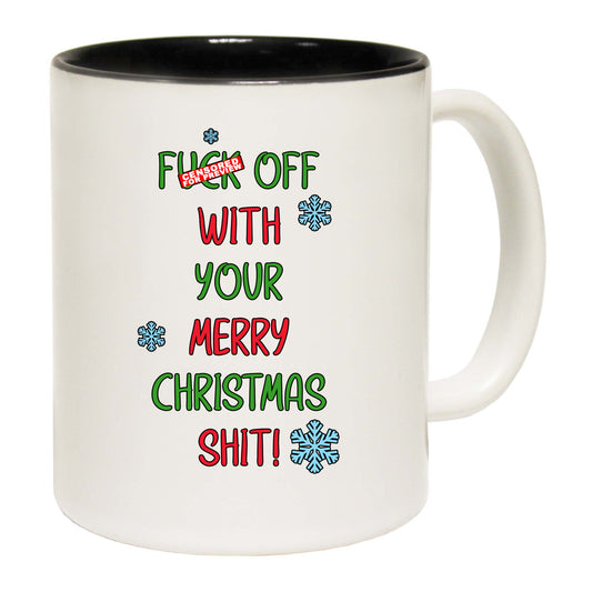 The Christmas Hub - Xmas F Ck Off With Your Merry Christmas Shit - Funny Coffee Mug