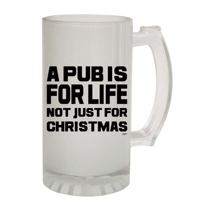 A Pub Is For Life Not Just For Christmas - Funny Beer Stein